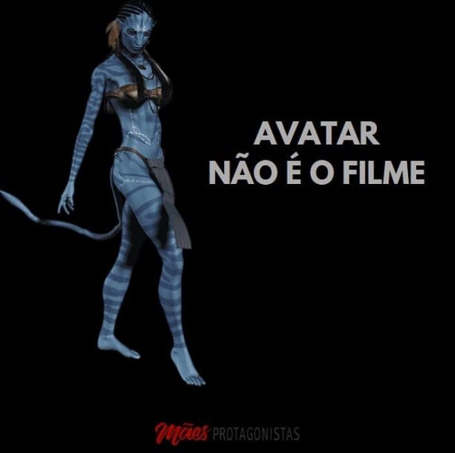 Avatar, não é o filme!